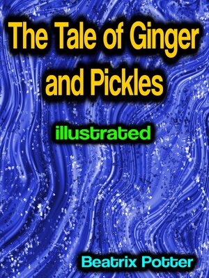 cover image of The Tale of Ginger and Pickles illustrated